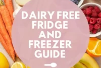 Complete Dairy-Free Fridge and Freezer Guide for Safe Storage